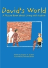 David's World: A Picture Book about Living with Autism Cover Image