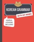 Korean Grammar with Cat Memes: Korean Language Book for Beginners Cover Image