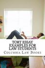 Tort Essay Examples For Law Students: Written By Leading Bar Exam Expert With SIX Published Model Bar Essays!!! LOOK INSIDE!!! Cover Image