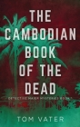 The Cambodian Book Of The Dead By Tom Vater Cover Image