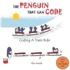 The Penguin That Can Code: Coding A Train Ride Cover Image