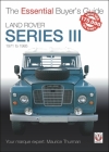 Land Rover Series III: 1971 to 1985 (The Essential Buyer's Guide) By Maurice Thurman Cover Image