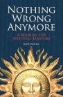 Nothing Wrong Anymore: A Manual for Spiritual Janitors By Felipe Oliveira Cover Image