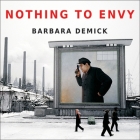 Nothing to Envy Lib/E: Ordinary Lives in North Korea By Barbara Demick, Karen White (Read by) Cover Image