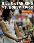 Billie Jean King vs. Bobby Riggs (21st Century Skills Library: Sports Unite Us) Cover Image