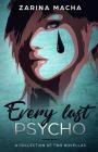 Every Last Psycho: A Collection of Two Novellas By Zarina Macha Cover Image