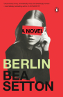 Berlin: A Novel By Bea Setton Cover Image