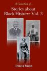 Stories about Black History: Vol. 3 By Danita Smith Cover Image