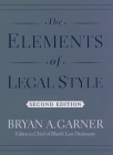 The Elements of Legal Style By Bryan A. Garner Cover Image