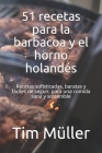 51 recetas para la barbacoa y el horno holandés: Recetas sofisticadas, baratas y fáciles de seguir, para una comida sana y sostenible By The German Kitchen, Tim Müller Cover Image