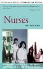 Nurses: On Our Own By Karon White Gibson, Patricia Skalka (Joint Author), Joy S. Catterson (Joint Author) Cover Image