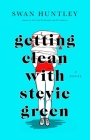 Getting Clean With Stevie Green By Swan Huntley Cover Image