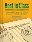 Best in Class: Essential Wisdom from Real Student Writing (Humor Books, Funny Books for Teachers, Unique Books) Cover Image
