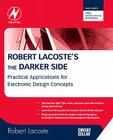 Robert Lacoste's the Darker Side: Practical Applications for Electronic Design Concepts Cover Image
