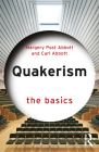 Quakerism: The Basics By Margery Post Abbott, Carl Abbott Cover Image