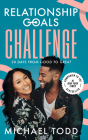 Relationship Goals Challenge: Thirty Days from Good to Great By Michael Todd Cover Image