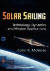 Solar Sailing: Technology, Dynamics and Mission Applications By Colin R. McInnes Cover Image