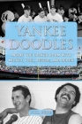 Yankee Doodles: Inside the Locker Room with Mickey, Yogi, Reggie, and Derek By Phil Pepe Cover Image