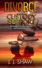 Divorce And Custodial Support: An Essential Guide To Divorced And Custodial Parents Cover Image