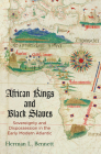 African Kings and Black Slaves: Sovereignty and Dispossession in the Early Modern Atlantic (Early Modern Americas) Cover Image