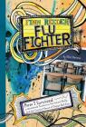 Finn Reeder, Flu Fighter: How I Survived a Worldwide Pandemic, the School Bully, and the Craziest Game of Dodge Ball Ever By Eric Stevens, Kay Fraser (Illustrator) Cover Image