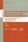 On the Move to Meaningful Internet Systems 2004: Coopis, Doa, and Odbase: Otm Confederated International Conferences, Coopis, Doa, and Odbase 2004, Ag (Lecture Notes in Computer Science #3291) By Zahir Tari (Editor) Cover Image
