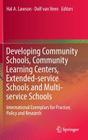 Developing Community Schools, Community Learning Centers, Extended-Service Schools and Multi-Service Schools: International Exemplars for Practice, Po By Hal A. Lawson (Editor), Dolf Van Veen (Editor) Cover Image