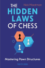 The Hidden Laws of Chess: Mastering Pawn Structures By Nick Maatman Cover Image