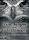 Wewes, The Pilgrims and the First Thanksgiving By Dan Bradford, Saydee Lanes (Illustrator) Cover Image