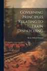 Governing Principles Relating to Train Dispatching Cover Image