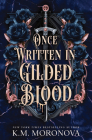 Once Written in Gilded Blood (Standard Edition) (Cruel Fates Duet) By K.M. Moronova Cover Image