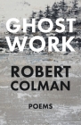 Ghost Work By Robert Colman Cover Image