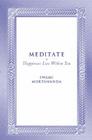 Meditate: Happiness Lies Within You By Swami Muktananda Cover Image