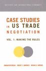 Case Studies in Us Trade Negotiation: Resolving Disputes By Charan Devereaux, Robert Lawrence, Michael Watkins Cover Image