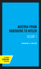 Austria from Habsburg to Hitler, Volume 1: Labor's Workshop of Democracy Cover Image
