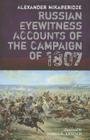 Russian Eyewitnesses of the Campaign of 1807 By Alexander Mikaberidze Cover Image