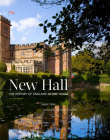 New Hall: The History of England in One House By Kate Holt Cover Image