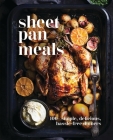 Sheet-Pan Meals: 100+ Simple, Delicious, Hassle-Free Dinners Cover Image