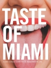 Taste of Miami: A COVID-19 Relief Effort for the Restaurants We Love By Neuelane (Created by) Cover Image