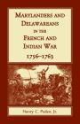 Marylanders and Delawareans in the French and Indian War, 1756-1763 By Jr. Peden, Henry C. Cover Image