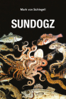Sundogz (Semiotext(e) / Native Agents) By Mark Von Schlegell Cover Image