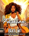 Black Girl Fashion Coloring Book for Adults: Fashion Coloring Pages with African American Women in Stylish Outfits Cover Image