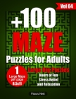 +100 Maze Puzzles for Adults: Large 111 Maze With Solutions, Brain Games Activity Book for Adults, 8.5x11 Large Print One Maze per Page (Vol 04) By Pazuru Nest Cover Image