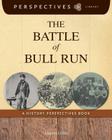 The Battle of Bull Run: A History Perspectives Book (Perspectives Library) By Martin Gitlin Cover Image