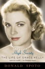 High Society: The Life of Grace Kelly Cover Image