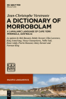 A Dictionary of Morrobolam: A Lamalamic Language of Cape York Peninsula, Australia (Pacific Linguistics [Pl] #669) By Jean-Christophe Verstraete Cover Image
