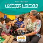 Therapy Animals (Animals That Help Us (Look! Books (TM))) By Alice Boynton Cover Image