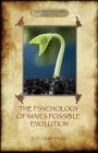 The Psychology of Man's Possible Evolution: Revised 2nd. ed., with 