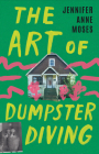The Art of Dumpster Diving By Jennifer Anne Moses Cover Image
