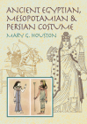 Ancient Egyptian, Mesopotamian & Persian Costume (Dover Fashion and Costumes) By Mary G. Houston Cover Image